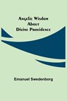 Angelic Wisdom about Divine Providence - Emanuel Swedenborg - 9789355348760