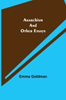 Anarchism and Other Essays - Emma Goldman - 9789355349286