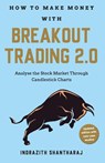 How to Make Money with Breakout Trading 2.0 - Indrazith Shantharaj - 9789355432414