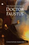 The Tragical History of Doctor Faustus - Christopher Marlowe - 9789355460684