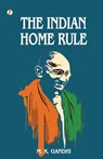The Indian Home Rule - Mahatma Gandhi - 9789355464507