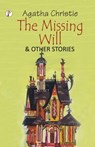 The Missing Will and Other Stories - Agatha Christie - 9789355465696