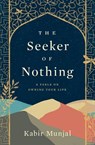 The Seeker of Nothing - Kabir Munjal - 9789355512987