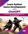 Learn Python Game Development with ChatGPT - Micheal Lanham - 9789355516435