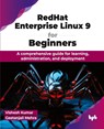 RedHat Enterprise Linux 9 for Beginners - Vishesh Kumar ; Geetanjali Mehra - 9789355516626
