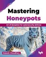 Mastering Honeypots - Mukesh Choudhary - 9789355519221