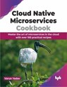 Cloud Native Microservices Cookbook - Varun Yadav - 9789355519603