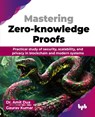 Mastering Zero-knowledge Proofs - Amit Dua ; Gaurav Kumar - 9789355519733