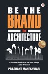 Be The Brand in Architecture - Prashant Maheshwari - 9789355540034