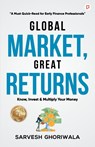 Global Market, Great Returns - Sarvesh Ghoriwala - 9789355540997