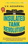 The Insulated Tank Revolution - V. K. Aggarwal - 9789355546531