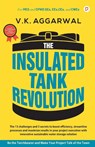 The Insulated Tank Revolution - V. K. Aggarwal - 9789355546531