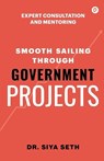 Smooth Sailing through Government Projects - Siya Seth - 9789355546784