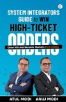 System Integrators Guide to Win High-Ticket Orders - Anuj Atul Modi - 9789355546869