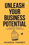 Unleash Your Business Potential - Mukesh Kulothia - 9789355547828