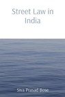 Street Law in India - BOSE,  Siva Prasad ; Bose, Joy - 9789355668585