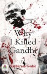Why I Killed Gandhi? - Nathuram Godse - 9789355715920