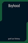 Boyhood - LEO TOLSTOY,  Graf - 9789355752529