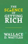 The Science of Getting Rich - Wallace D. Wattles - 9789355845177