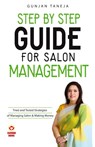 Step by Step Guide For Salon Management - Gunjan Taneja - 9789355998514