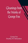 Gleanings from the Works of George Fox - George Fox - 9789356014732