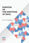 Pakistan Or The Partition Of India - B. R. Ambedkar - 9789356149052