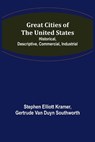 Great Cities of the United States; Historical, Descriptive, Commercial, Industrial - ELLIOTT KRAMER,  Stephen ; Van Duyn Southworth, Gertrude - 9789356232891