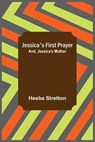 Jessica's First Prayer; and, Jessica's Mother - STRETTON,  Hesba - 9789356317581