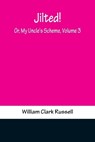 Jilted! Or, My Uncle's Scheme, Volume 3 - CLARK RUSSELL,  William - 9789356318366