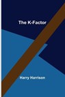 The K-Factor - HARRISON,  Harry - 9789356371941