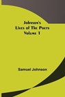 Johnson's Lives of the Poets - Volume 1 - JOHNSON,  Samuel - 9789356374546