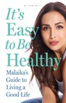 It's Easy to Be Healthy - Arora Malaika - 9789356405431