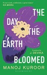 The Day the Earth Bloomed - Manoj Kuroor - 9789356408159