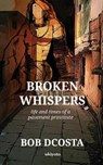 Broken Whispers - Bob Dcosta - 9789356455788
