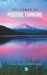 The Power of Positive Thinking - Ishita V Chirrimar - 9789356481305