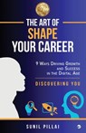 The Art of Shape Your Career - Sunil Pillai - 9789356488717