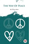 The Way of Peace - James Allen - 9789356567696