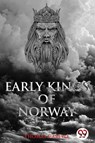 Early Kings of Norway - Thomas Carlyle - 9789356568044