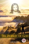 The Pursuit of God - A.W.Tozer - 9789356568242