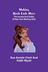 Making Both Ends Meet - Sue Ainslie Clark ;  Edith Wyatt - 9789356572287