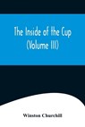 The Inside of the Cup (Volume III) - CHURCHILL,  Winston - 9789356575639