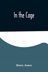 In the Cage - Henry James - 9789356576377