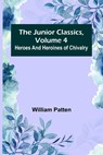 The Junior Classics, Volume 4 - William Patten - 9789356577756