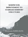 Marine soil improvement To Stabilize Harbors' structures - Houssam Khelalfa - 9789356649156