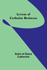 Letters of Catherine Benincasa - Saint Of Siena Catherine - 9789356718234