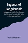 Legends of Logendale - Thomas Middleton - 9789356719675