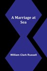 A Marriage at Sea - William Clark Russell - 9789356780019