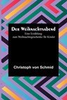Der Weihnachtsabend - Christoph Von Schmid - 9789356781382