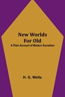 New Worlds For Old - H. G. Wells - 9789356784956