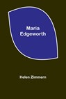 Maria Edgeworth - Helen Zimmern - 9789356786332